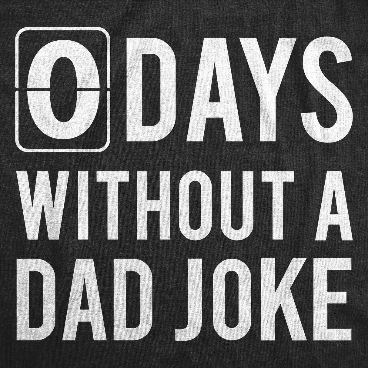 Mens Funny T Shirts 0 Days Without A Dad Joke Sarcastic Graphic Novelty Tee for Men