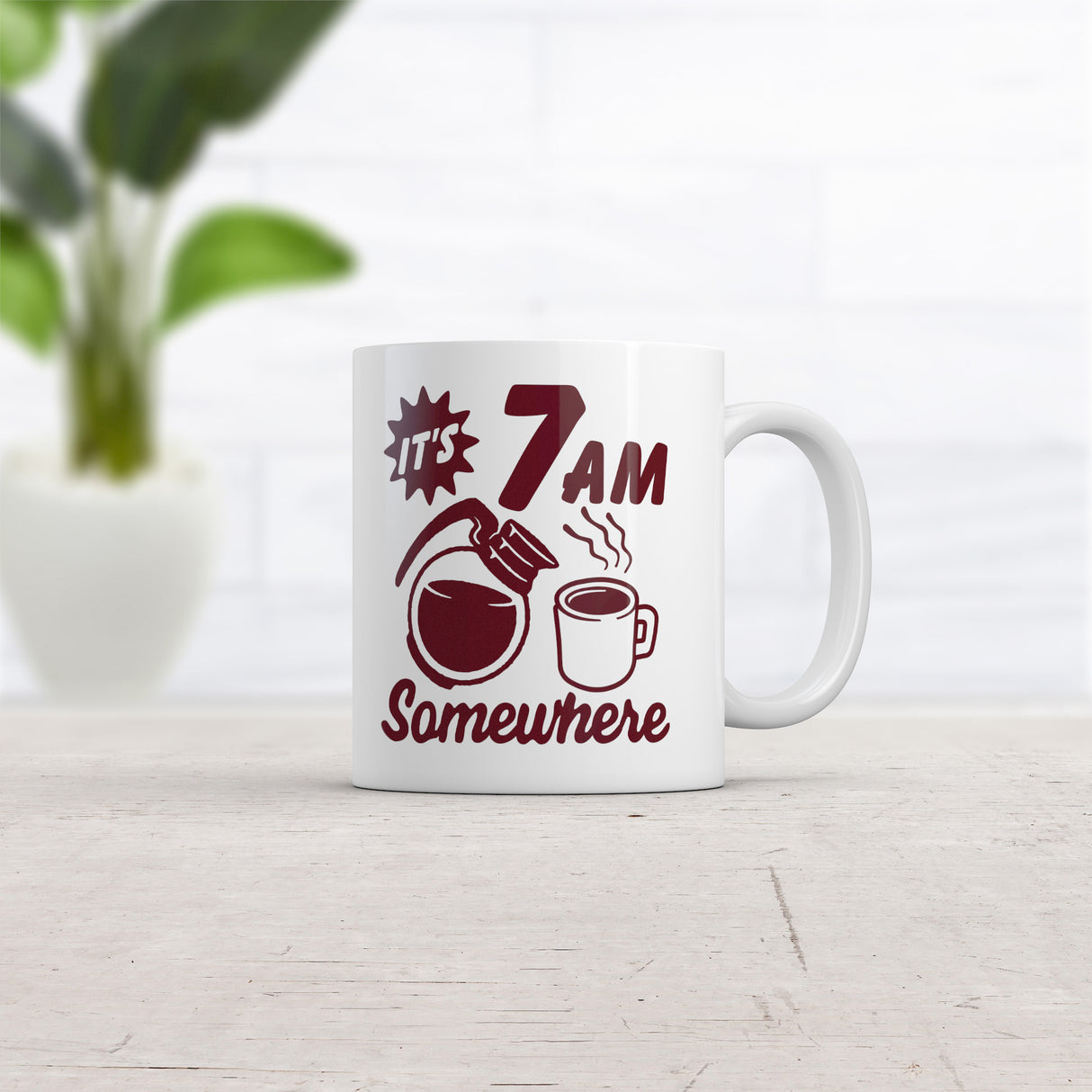 Its 7 AM Somewhere Mug Funny Sarcastic Coffee Lovers Graphic Novelty Coffee Cup-11oz