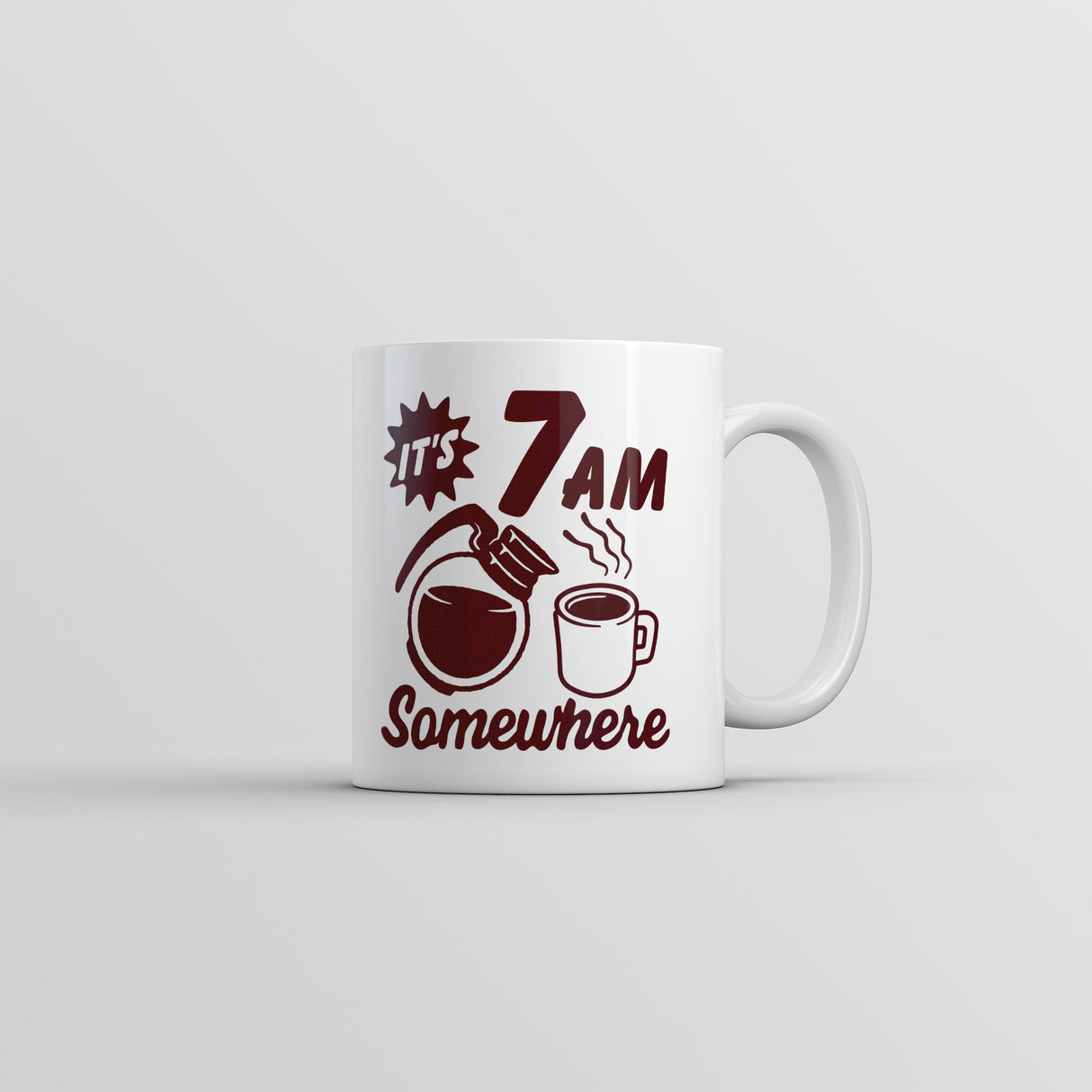 Its 7 AM Somewhere Mug Funny Sarcastic Coffee Lovers Graphic Novelty Coffee Cup-11oz