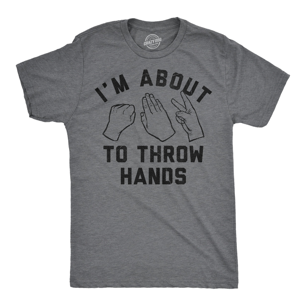 Mens Funny T Shirts Im About to Throw Hands Sarcastic Rock Papers Scissors Graphic Novelty Tee for Men