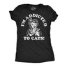 Womens Funny T Shirts Im Addicted to Cats Sarcastic Kitten Graphic Novelty Tee for Ladies