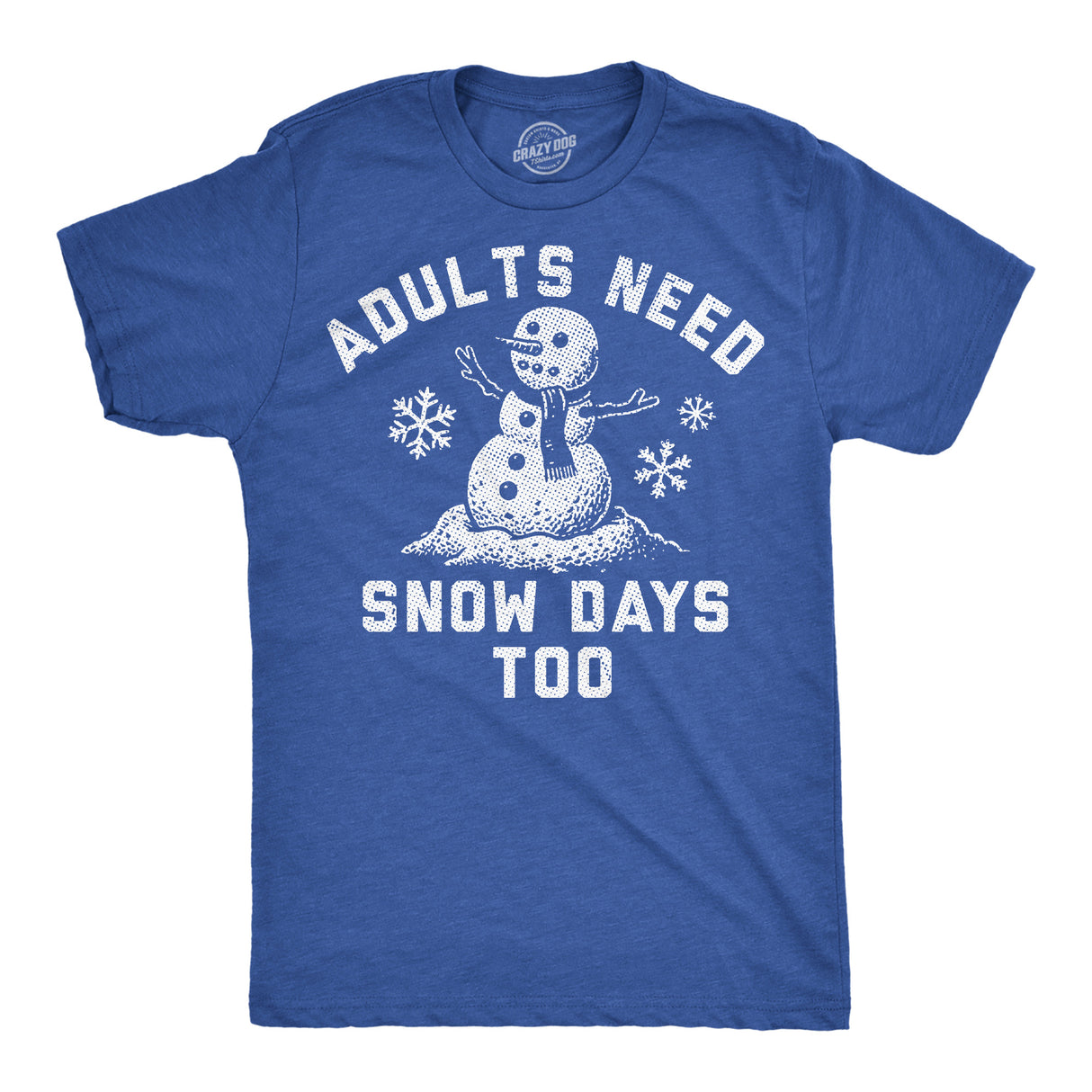 Mens Funny T Shirts Adults Need Snow Days Too Sarcastic Winter Graphic Novelty Tee for Men