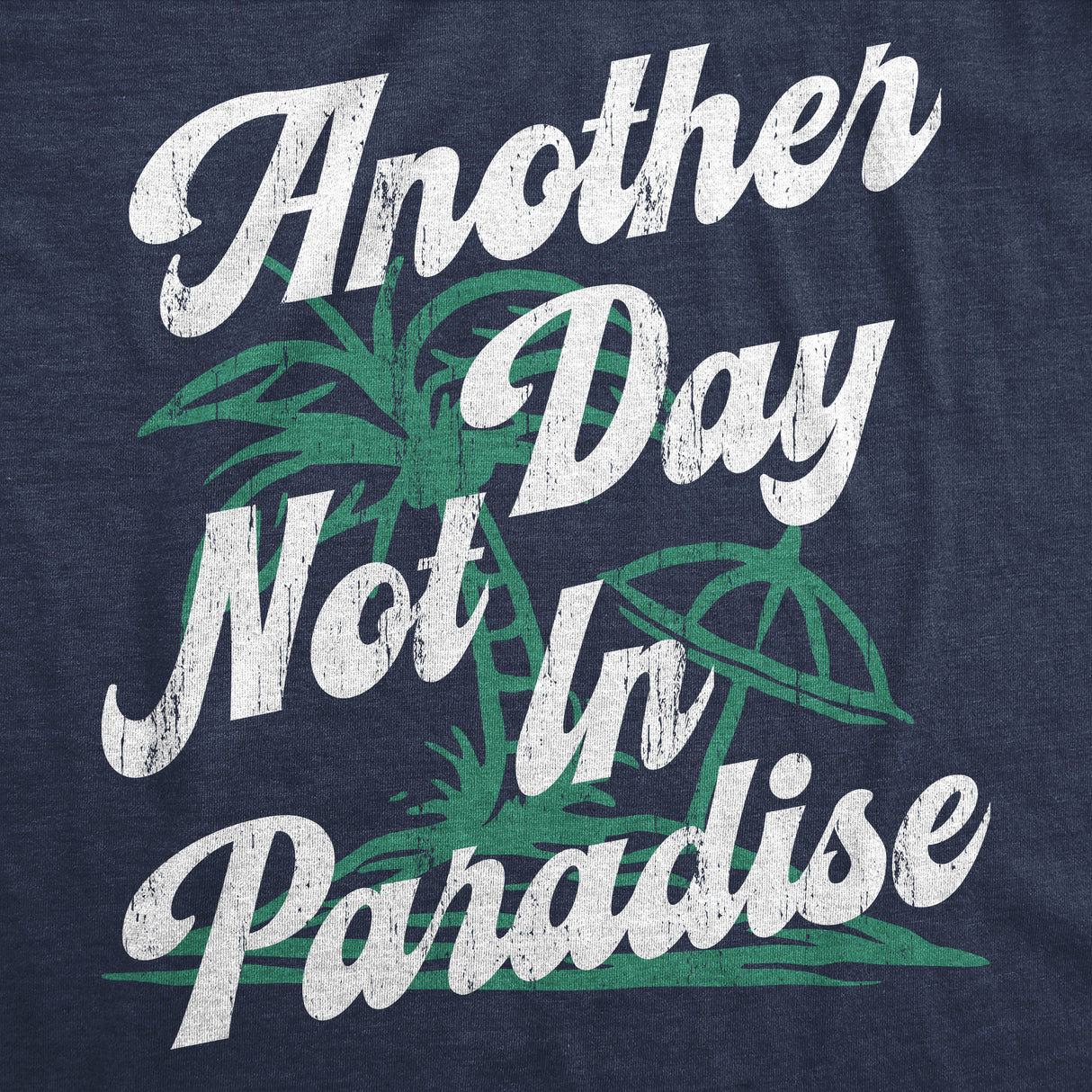 Mens Funny T Shirts Another Day Not In Paradise Sarcastic Beach Graphic Novelty Tee for Men