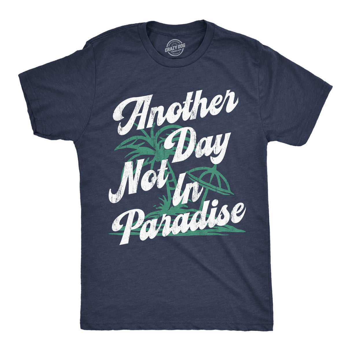 Mens Funny T Shirts Another Day Not In Paradise Sarcastic Beach Graphic Novelty Tee for Men