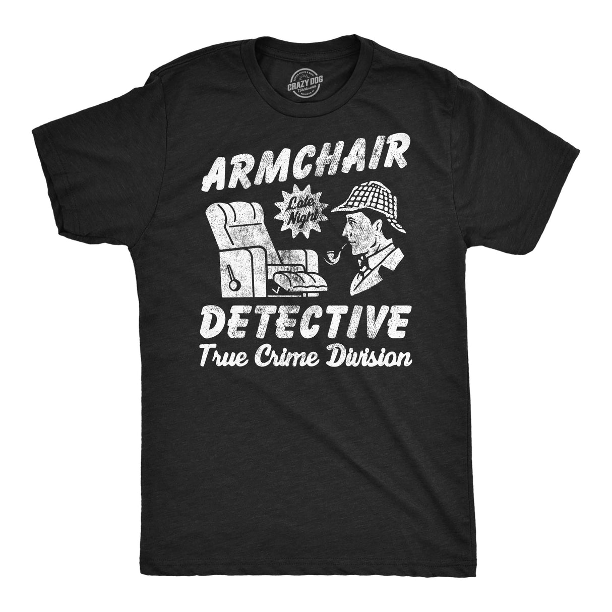 Mens Funny T Shirts Armchair Detective Sarcastic True Crime Graphic Novelty Tee for Men