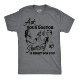 Mens Funny T Shirts Ask You Doctor If Shutting Up Is Right for You Sarcastic Graphic Novelty Tee for Men