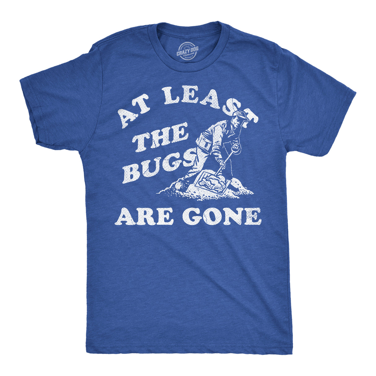 Mens Funny T Shirts At Least The Bugs Are Gone Sarcastic Winter Graphic Novelty Tee for Men