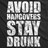 Womens Funny T Shirts Avoid Hangovers Stay Drunk Sarcastic Drinking Graphic Novelty Tee For Ladies