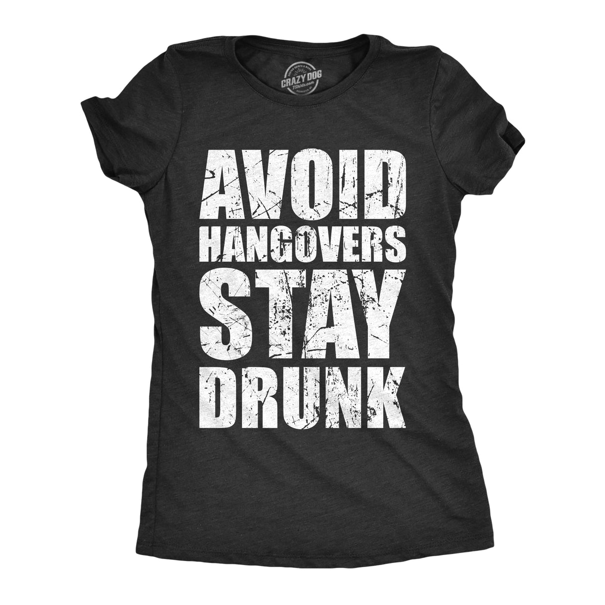 Womens Funny T Shirts Avoid Hangovers Stay Drunk Sarcastic Drinking Graphic Novelty Tee For Ladies