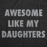 Mens Funny T Shirts Awesome Like My Daugters Sarcastic Fathers Day Graphic Novelty Tee for Men