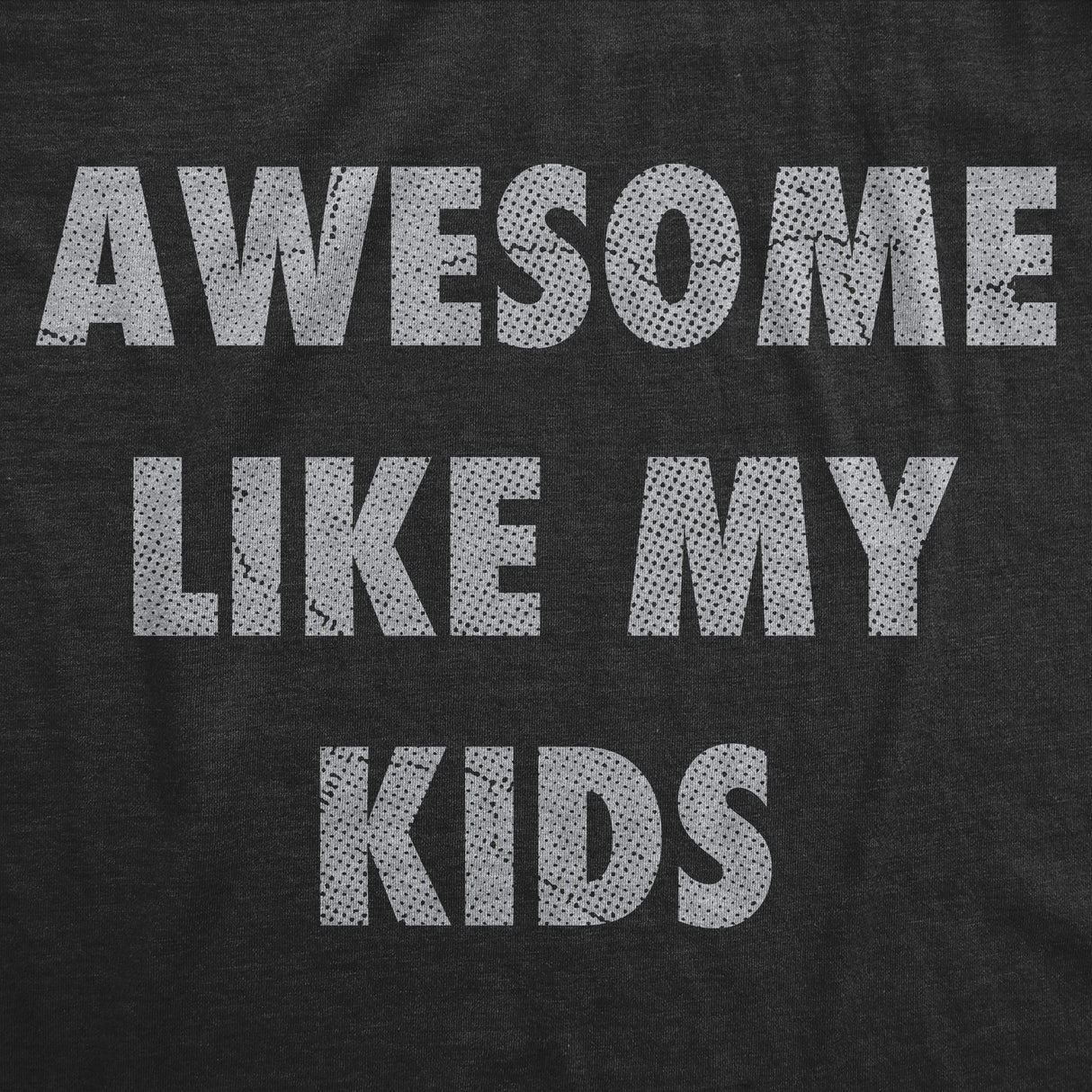 Mens Funny T Shirts Awesome Like My Kids Sarcastic Parent Graphic Tee for Men