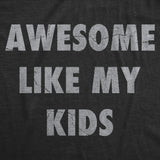 Mens Funny T Shirts Awesome Like My Kids Sarcastic Parent Graphic Tee for Men