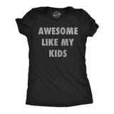 Womens Funny T Shirts Awesome Like My Kids Sarcastic Parent Graphic Tee for Ladies