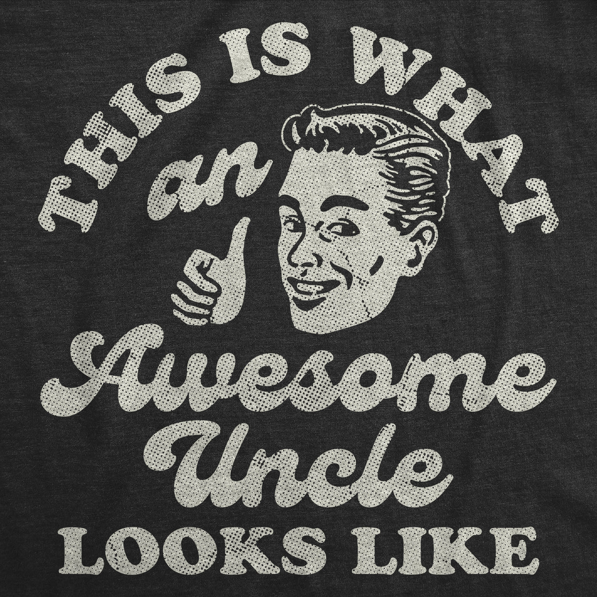 Mens Funny T Shirts This Is What An Awesome Uncle Looks Like Sarcastic Graphic Novelty Tee for Men