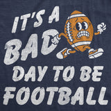 Mens Funny T Shirts Its A Bad Day To Be Football Sarcastic Touchdown Graphic Novelty Tee For Men