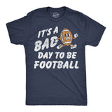 Mens Funny T Shirts Its A Bad Day To Be Football Sarcastic Touchdown Graphic Novelty Tee For Men