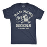 Mens Funny T Shirts Bad News for Beers I Woke Up Sarcastic Drinking Graphic Novelty Tee for Men