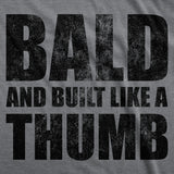 Mens Funny T Shirts Bald and Built Like A Thumb Sarcastic Hair Loss Graphic Novelty Tee for Men