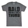 Mens Funny T Shirts Bald and Built Like A Thumb Sarcastic Hair Loss Graphic Novelty Tee for Men