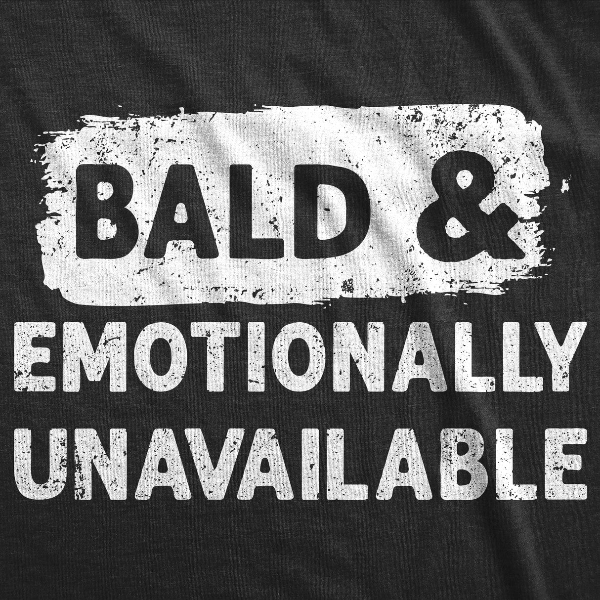Mens Funny T Shirts Bald and Emotionally Unavailable Sarcastic Balding Graphic Novelty Tee for Men