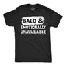 Mens Funny T Shirts Bald and Emotionally Unavailable Sarcastic Balding Graphic Novelty Tee for Men