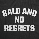 Mens Funny T Shirts Bald and No Regrets Sarcastic Graphic Novelty Tee for Men