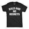 Mens Funny T Shirts Bald and No Regrets Sarcastic Graphic Novelty Tee for Men