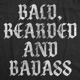Mens Funny T Shirts Bald Bearded and Badass Sarcastic Graphic Novelty Tee for Men