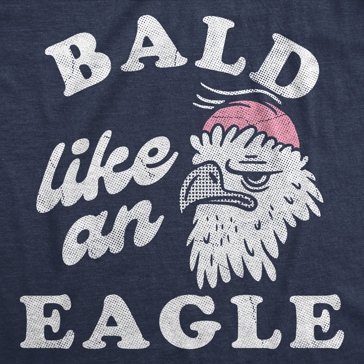 Mens Funny T Shirts Bald Like An Eagle Sarcastic Hair Loss Graphic Novelty Tee for Men