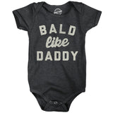 Bald Like Daddy Baby Bodysuit Funny Sarcastic Balding Joke Novelty Jumper for Infants