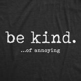 Mens Funny T Shirts Be Kind Of Annoying Sarcastic Graphic Novelty Tee for Men
