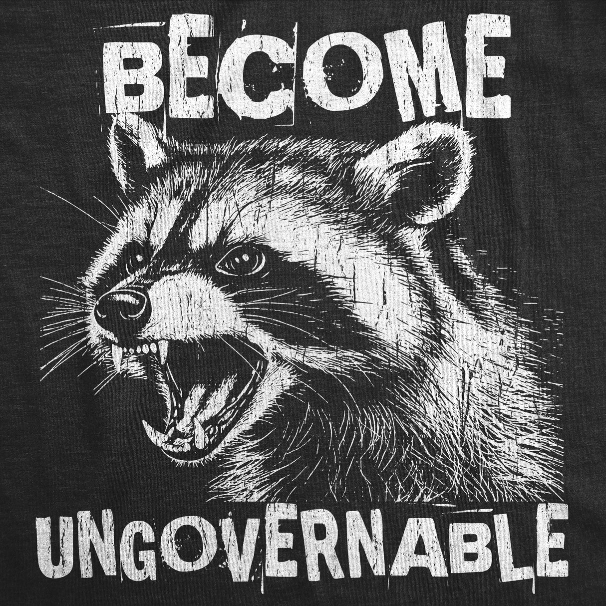 Mens Funny T Shirts Become Ungovernable Sarcastic Raccoon Graphic Novelty Tee For Men