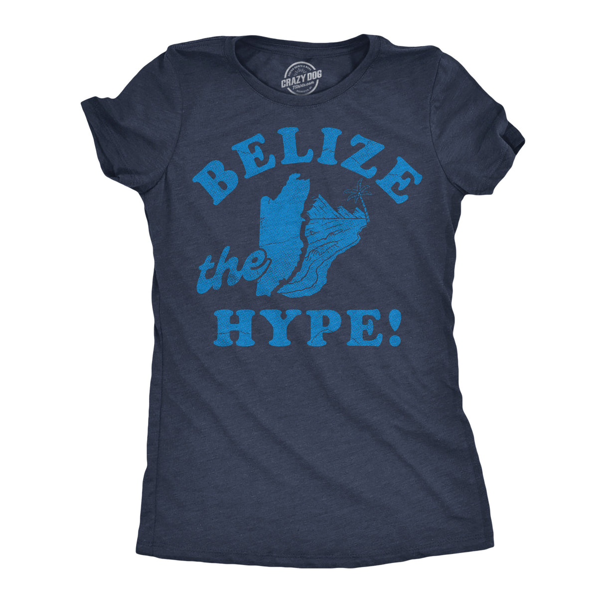 Womens Funny T Shirts Belize The Hype Sarcastic Vacation Graphic Novelty Tee For Ladies