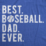 Mens Funny T Shirts Best Baseball Dad Ever Sarcastic Fathers Day Graphic Novelty Tee for Men