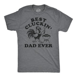 Mens Funny T Shirts Best Cluckin Dad Ever Sarcastic Fathers Day Graphic Novelty Tee for Men