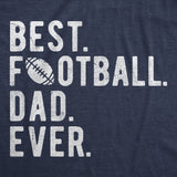 Mens Funny T Shirts Best Football Dad Ever Sarcastic Fathers Day Graphic Novelty Tee for Men