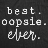 Best Oopsie Ever Baby Bodysuit Funny Sarcastic Graphic Novelty Jumper For Infants