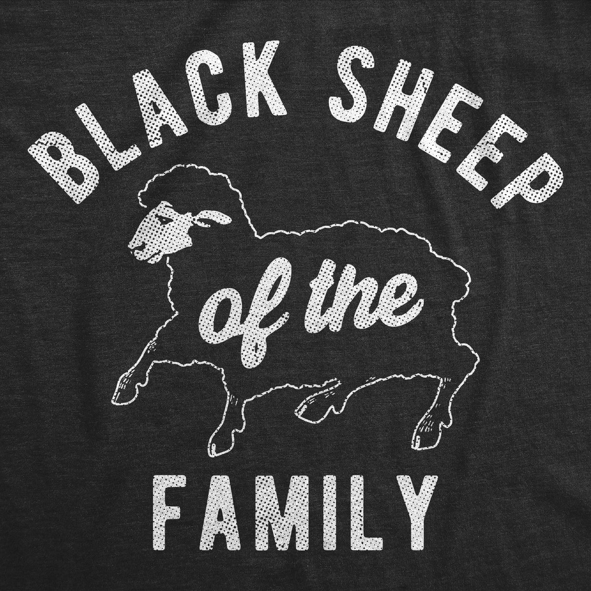 Mens Funny T Shirts Black Sheep of the Family Sarcastic Graphic Novelty Tee for Men
