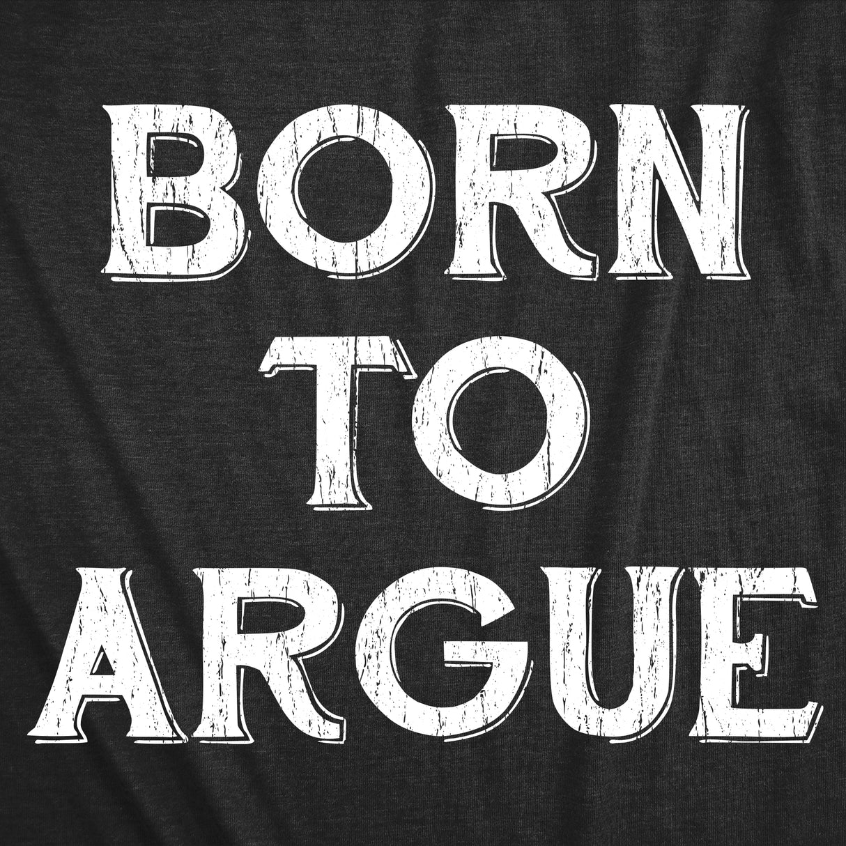 Mens Funny T Shirts Born to Argue Sarcastic Graphic Novelty Tee for Men