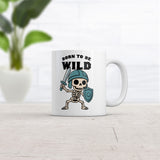 Born to Be Wild Skeleton Mug Funny Sarcastic Warrior Graphic Novelty Coffee Cup-11oz
