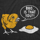 Mens Funny T Shirts Bro Is That You Sarcastic Chicken Egg Graphic Novelty Tee for Men