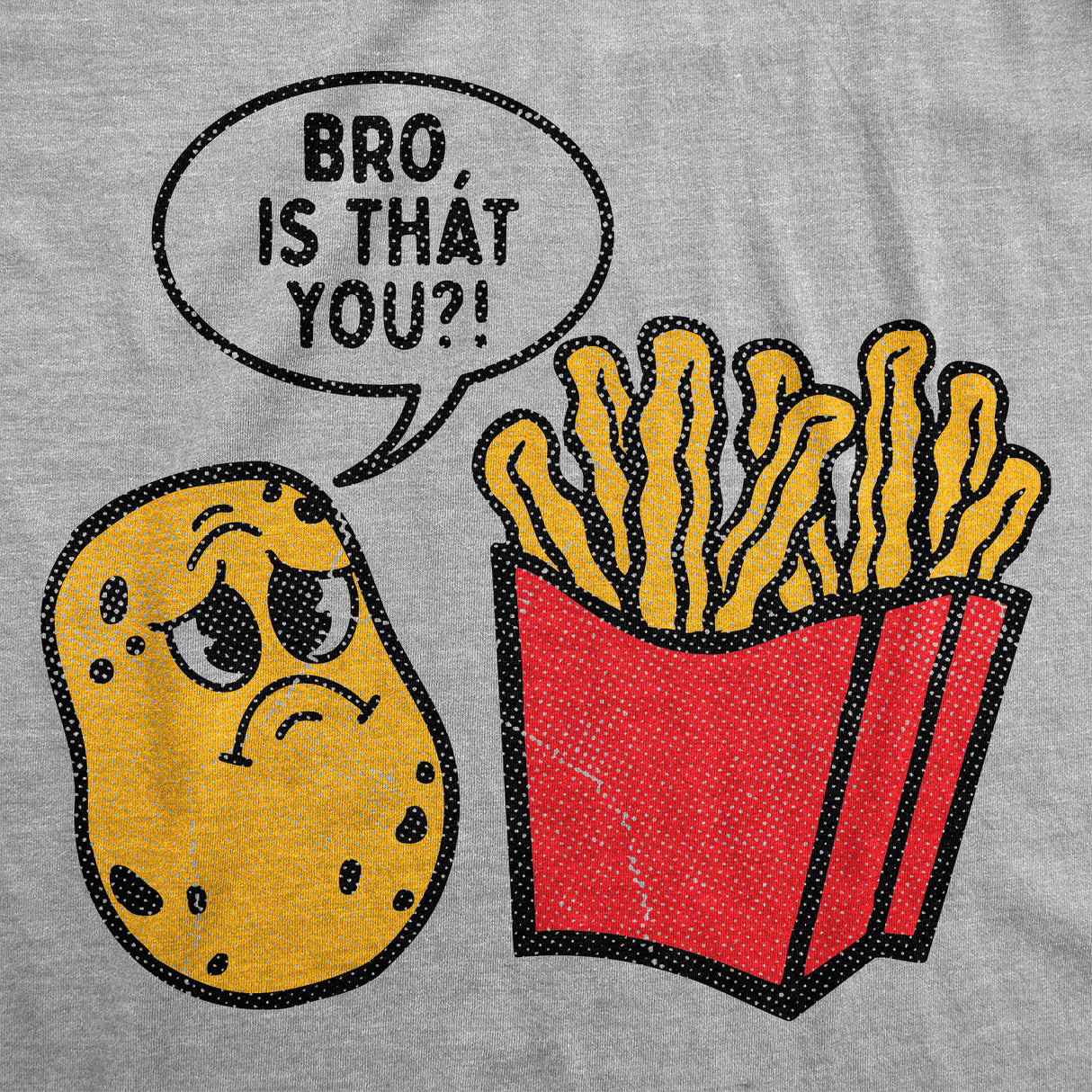 Mens Funny T Shirts Bro Is That You Sarcastic Potato Frech Fries Graphic Novelty Tee for Men