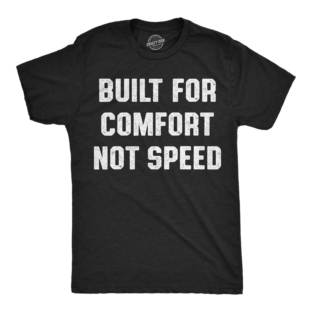 Mens Funny T Shirts Built for Comfort Not Speed Sarcastic Graphic Novelty Tee for Men
