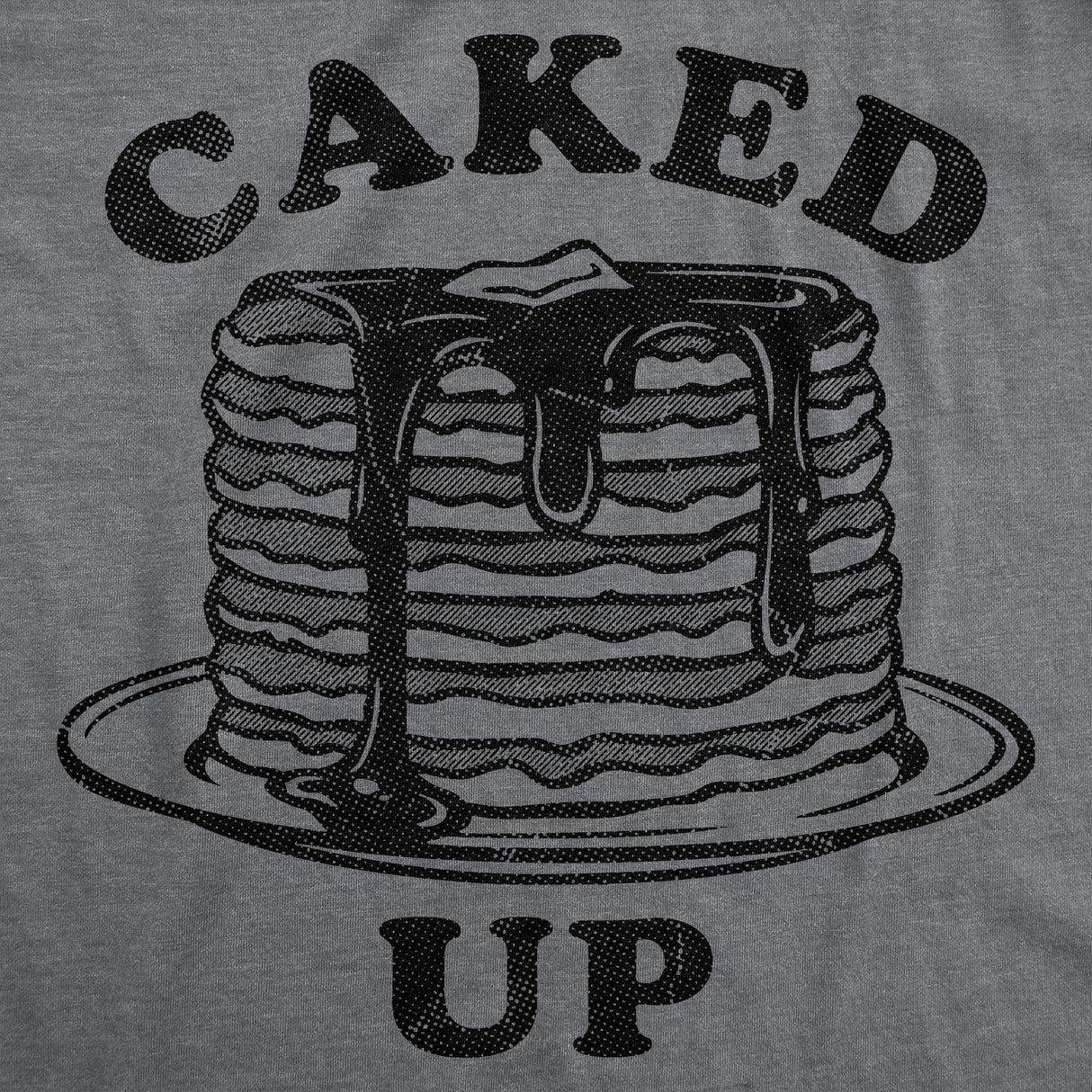 Womens Funny T Shirts Caked Up Sarcastic Pancake Graphic Novelty Tee for Ladies
