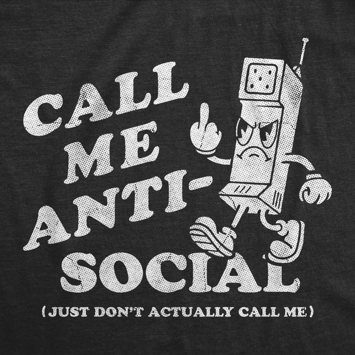 Womens Funny T Shirts Call Me Anti Social Just Dont Actually Call Me Sarcastic Graphic Novelty Tee for Ladies