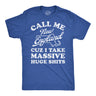 Mens Funny T Shirts Call Me New England Cuz I Take Massive Huge Shits Sarcastic Graphic Tee for Men