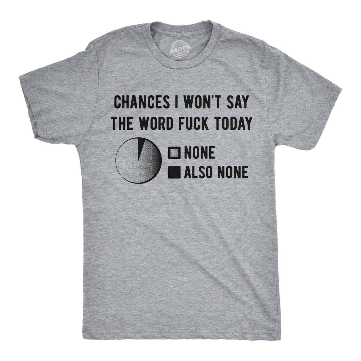 Mens Funny T Shirts Chances I Wont Say The Word Fuck Today Sarcastic Graphic Novelty Tee for Men