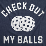 Mens Funny T Shirts Check Out My Balls Sarcastic Pickleball Graphic Novelty Tee for Men