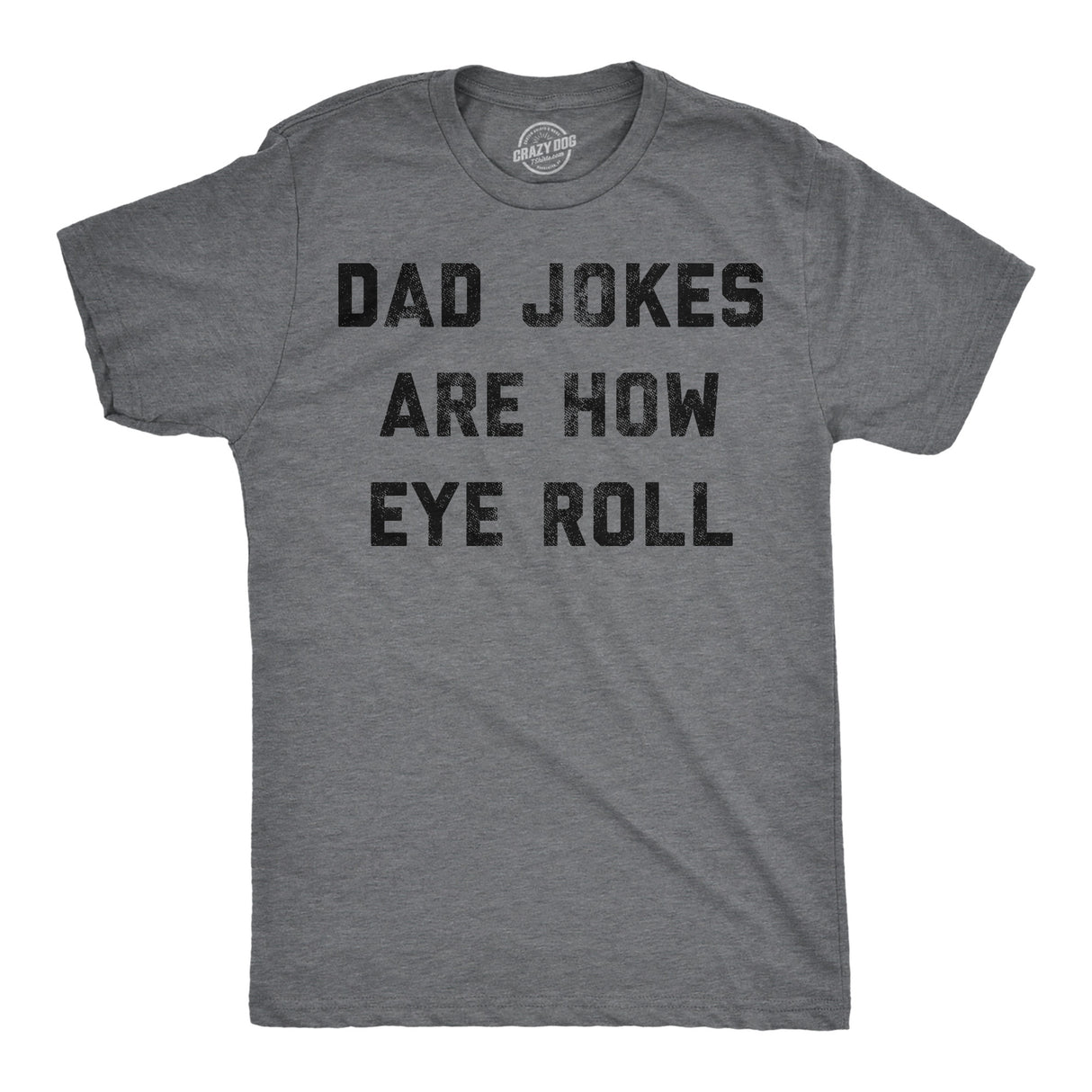 Mens Dad Jokes Are How Eye Roll T Shirt Funny Father's Day Graphic Novelty Hilarious Tee