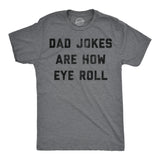 Mens Dad Jokes Are How Eye Roll T Shirt Funny Father's Day Graphic Novelty Hilarious Tee